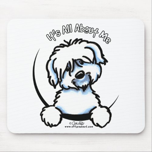 Coton de Tulear Its All About Me Mouse Pad