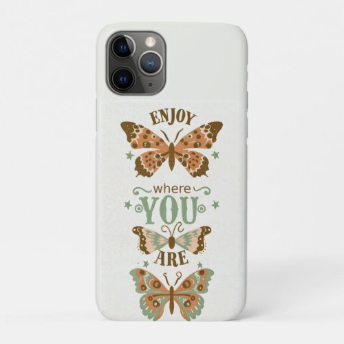 cottage_core butterflies enjoy where you are iPhone 11 pro case