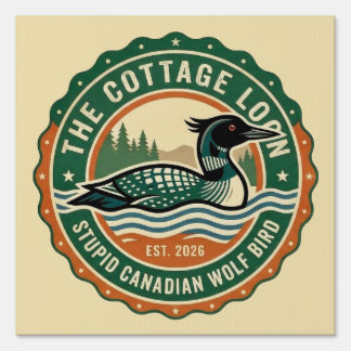 Cottage Loon Stupid Canadian Wolf Bird  Sign