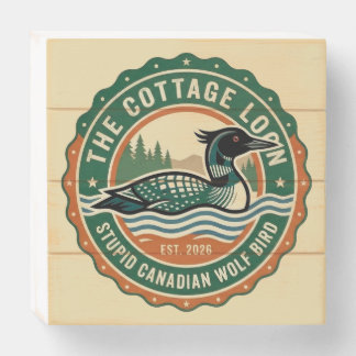 Cottage Loon Stupid Canadian Wolf Bird  Wooden Box Sign