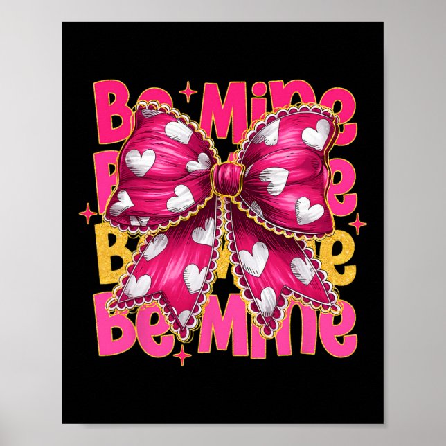 Cotteque Bow Be Mine Valentine Cute Valentine’s Da Poster (Front)