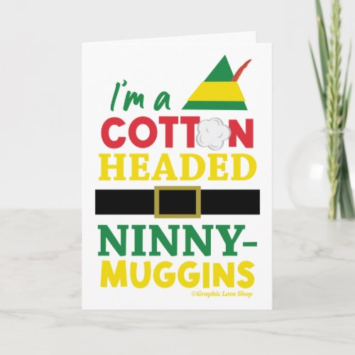 Cotton Headed Ninny Muggins  GraphicLoveShop Card