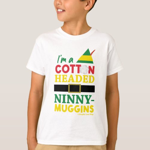 Cotton Headed Ninny Muggins  GraphicLoveShop T_Shirt