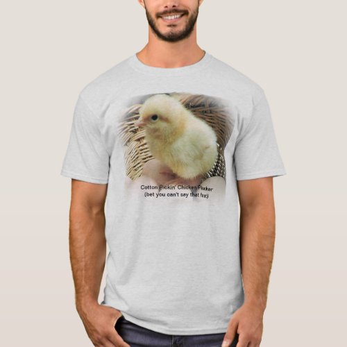 Cotton Pickin Chicken Plucker T_Shirt