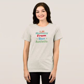 Cotton shirt I'm mom of autistic son