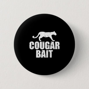 Cougar Bait Funny Gift Cougar Hunting Fishing Dirt Button