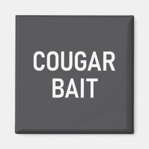 Cougar Bait, Funny, Jokes, Sarcastic  Magnet