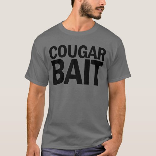 Cougar Bait Funny Mens Cougar Lover Cougar Bait T_Shirt