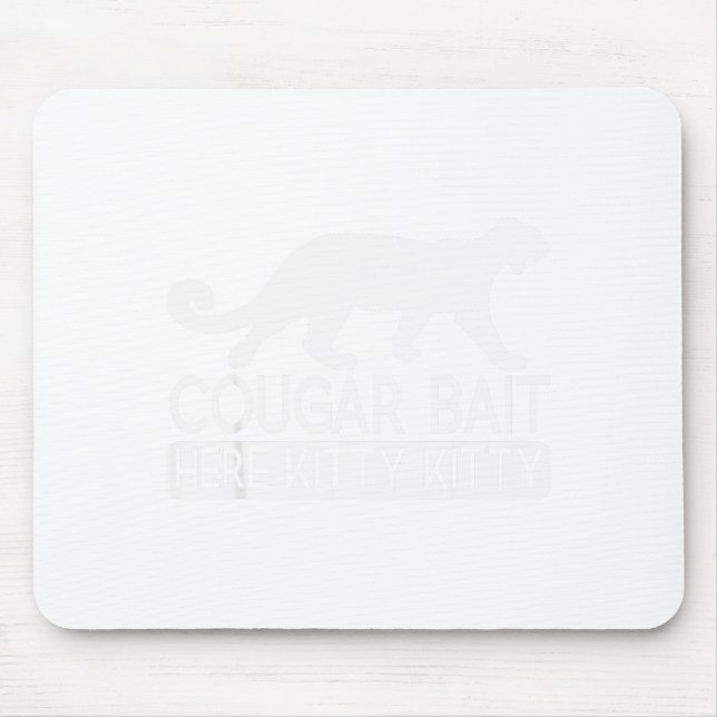 Cougar Bait - Funny Mens Cougar  Mouse Pad (Front)