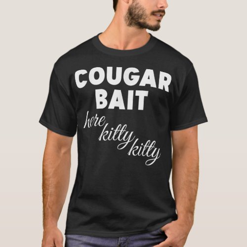 Cougar Bait Here Kitty Kitty 282 T_Shirt