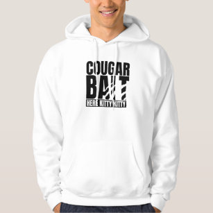 Cougar bait jumper/hoodie  hoodie