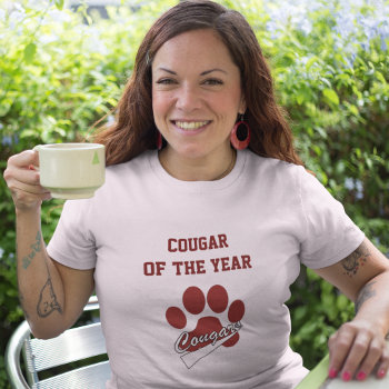 Cougar Of The Year Funny Dark Red T-shirt by VisionsandVerses at Zazzle
