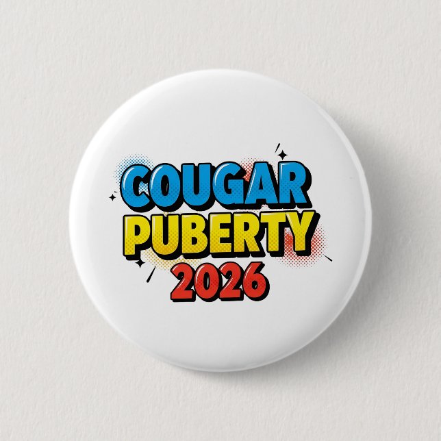 Cougar Puberty 2026 Retro Menopause Humor Funny Button (Front)