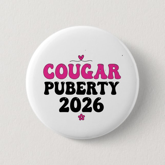 Cougar Puberty 2026 Retro Menopause Humor Funny Button (Front)