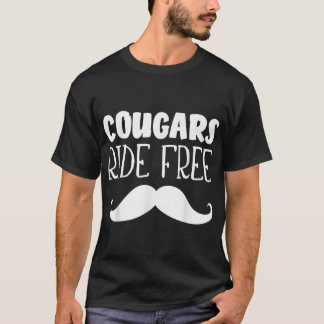 Cougars Ride Free Mustache Rides Cougar Bait T-Shirt