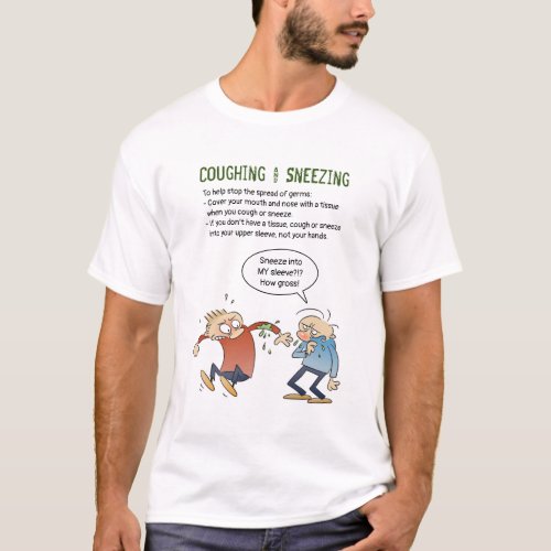 Coughing And Sneezing Into Your Sleeve Health Tip T_Shirt