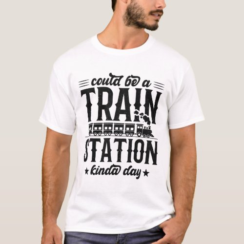 Could Be A Train Station Kinda Day Graphic Funny V T_Shirt