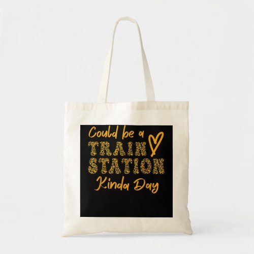 Could Be A Train Station Kinda Day Groovy Leopard Tote Bag