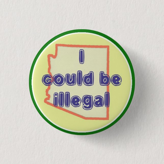 Could Be Illegal 1 Pinback Button (Front)