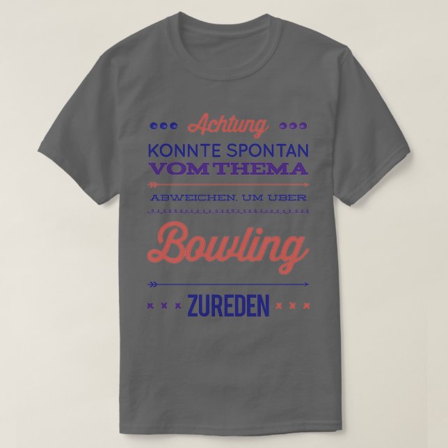 Could be talking about bowling T T-Shirt (Design Front)