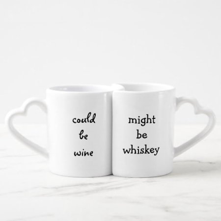 Could Be Wine, Might Be Whiskey Coffee Mug Set