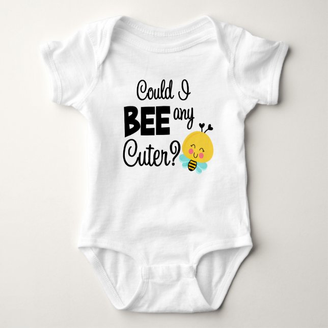 COULD I BEE ANY CUTER Baby Bodysuit (Front)