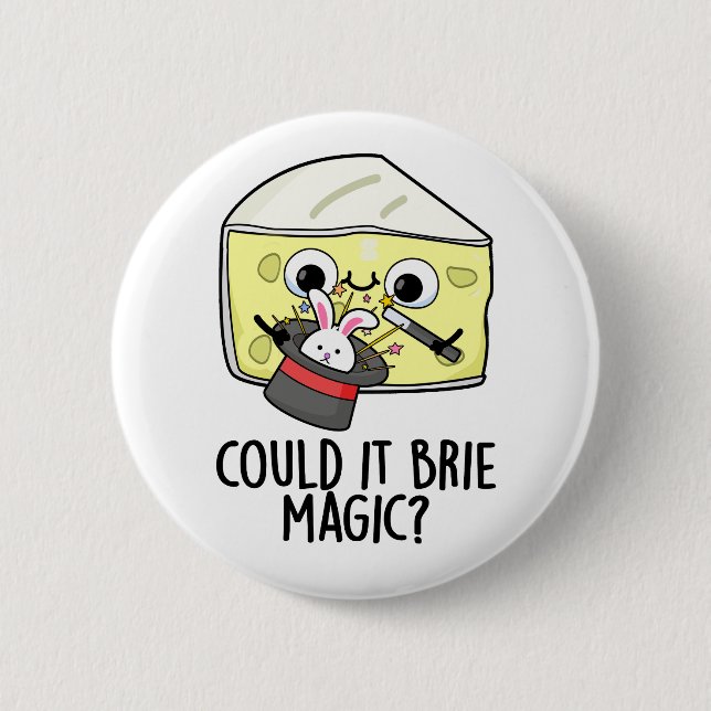 Could It Brie Magic Funny Cheese Pun  Button (Front)