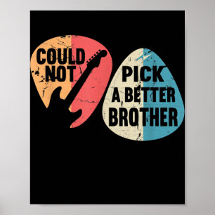 Could Not Pick A Better Brother Guitar T-shirt Poster