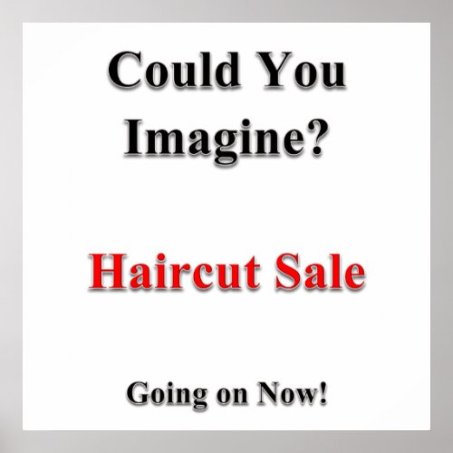 Could You Imagine Haircut Sale Poster Matte