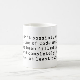 Couldn’t possibly write a single line of code ... coffee mug