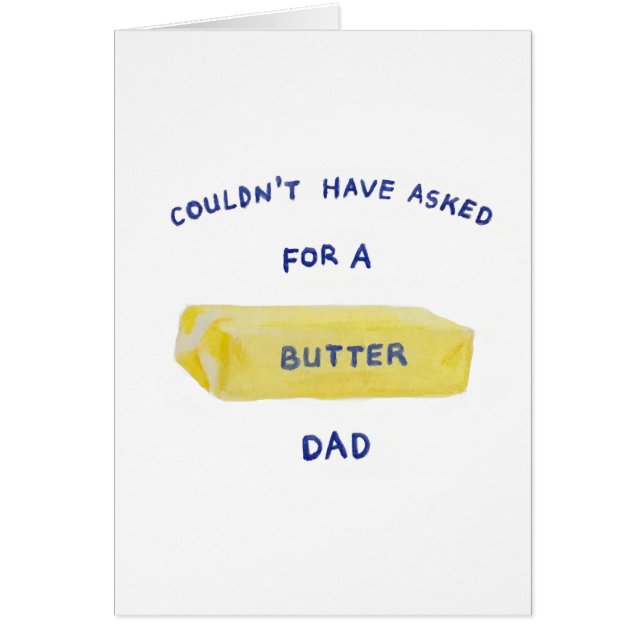 Couldn't have asked for a butter dad cards (Front)