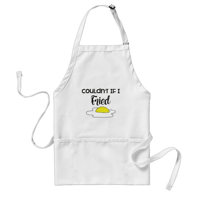 Couldn't If I Fried Adult Apron (Front)