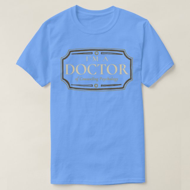 Counseling Psychology Doctorate Degree PhD Graduat T-Shirt (Design Front)