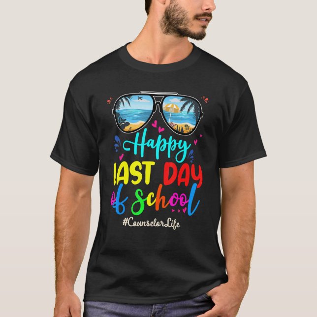 Counselor Happy Last Day School Sunglasses  1 T-Shirt (Front)