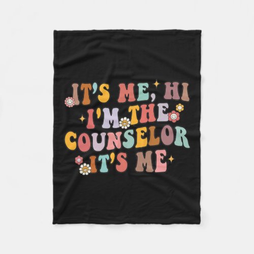 Counselor Its Me Hi Im The Counselor Back To Sch Fleece Blanket