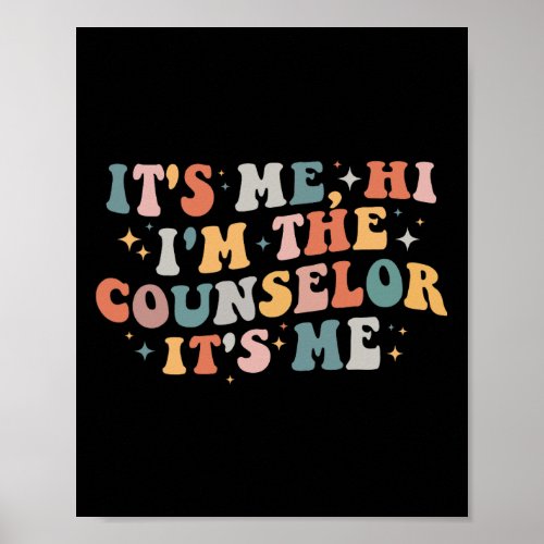 Counselor Its Me Hi Im The Counselor Back To Sch Poster