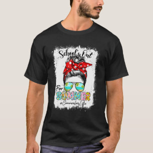 Counselor Life Schools Out For Summer Messy Bun La T-Shirt