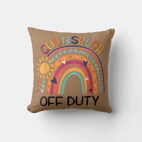 Counselor Off Duty Happy Last Day Of School Throw Pillow