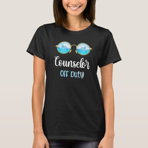 Counselor Off Duty Last Day Of School Summer Vacat T_Shirt