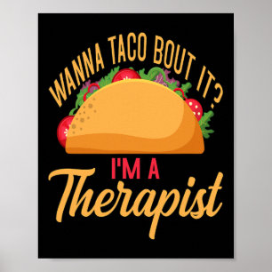 Counselor Taco Lover Wanna Taco Bout It I’m Therap Poster
