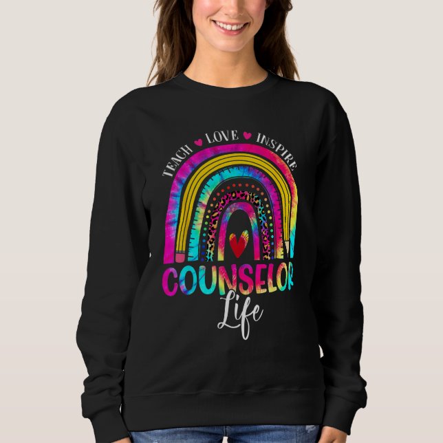 Counselor Teacher Rainbow Tie Dye First Day Of Sch Sweatshirt (Front)
