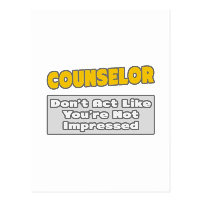 Counselor  You're Impressed Post Card