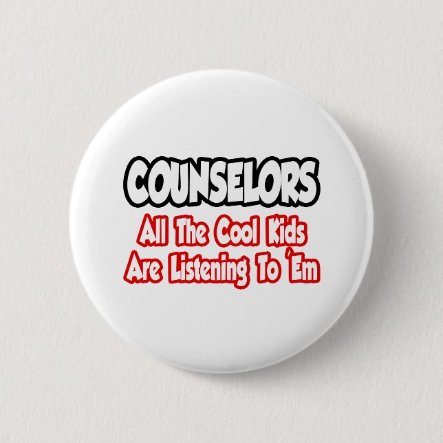 Counselors...All The Cool Kids Button (Front)