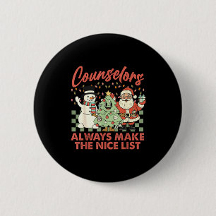 Counselors Always Make The Nice List Santa Christm Button