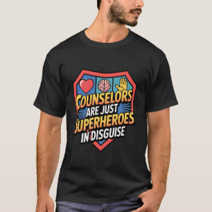 Counselors are Just Superheroes in Disguise School T-Shirt