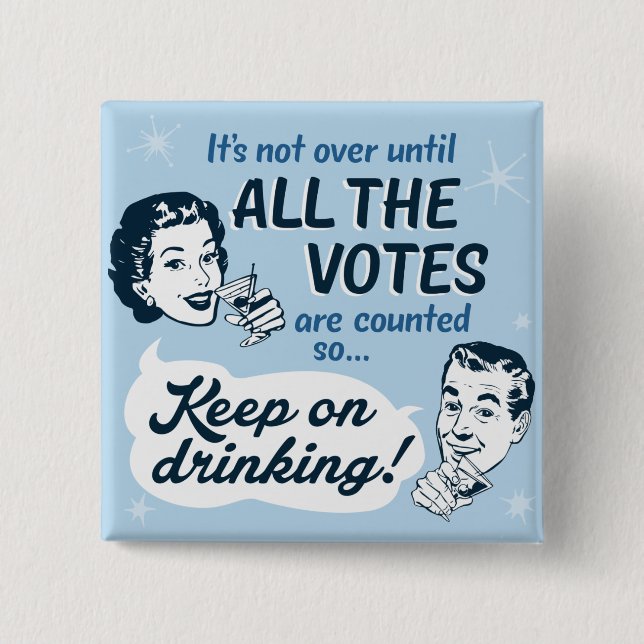 Count all the Votes | Button | Retro Funny (Front)