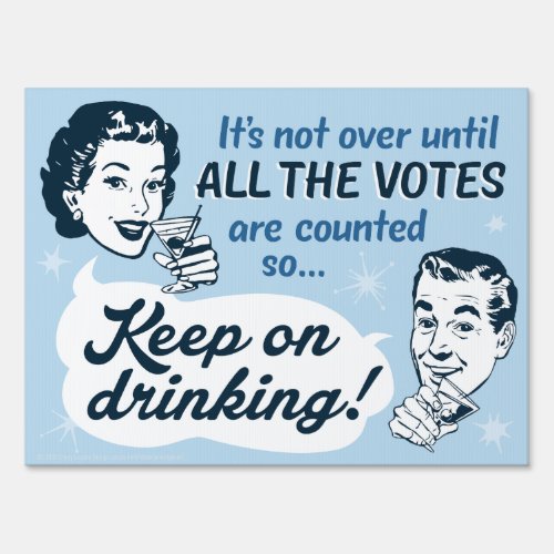 Count all the Votes  Lawn Sign  Retro Funny