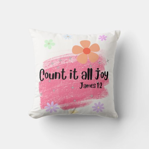 Count it all Joy Throw Pillow