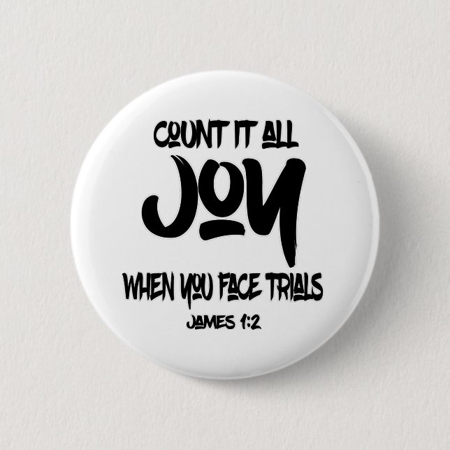Count it all joy whenever you face trials button (Front)