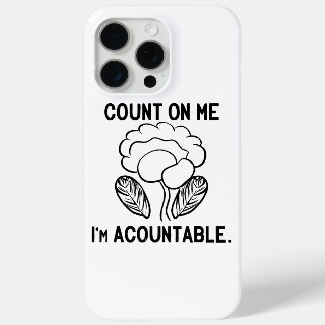 Count on me, I'm accountable Case-Mate iPhone Case (Back)